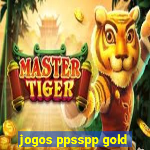 jogos ppsspp gold